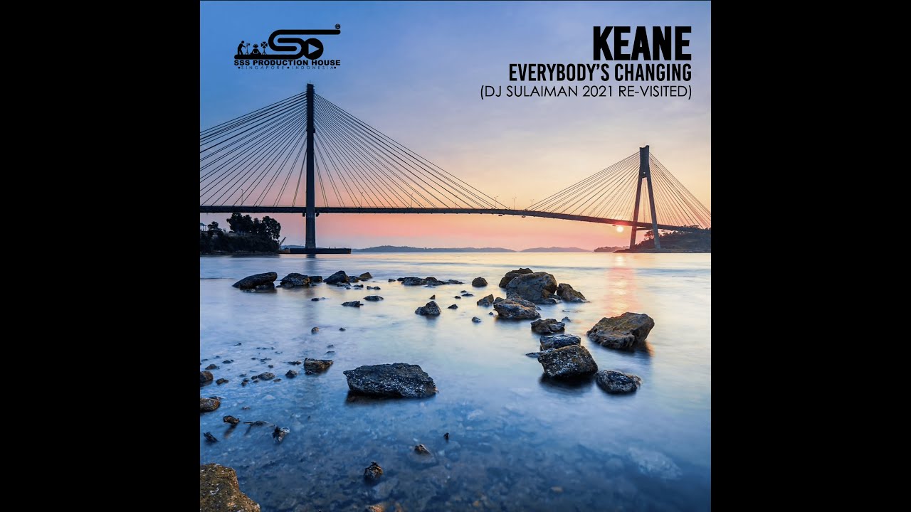 Keane - Everybody's Changing (DJ Sulaiman 2021 Re-Visited)