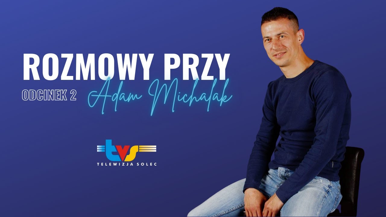 Rozmowy Przy odc. 3 - Adam Michalak