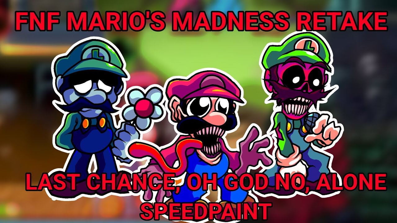 Last Course, Alone, OH GOD NO Retake - FNF Mario's Madness V2 Speedpaint