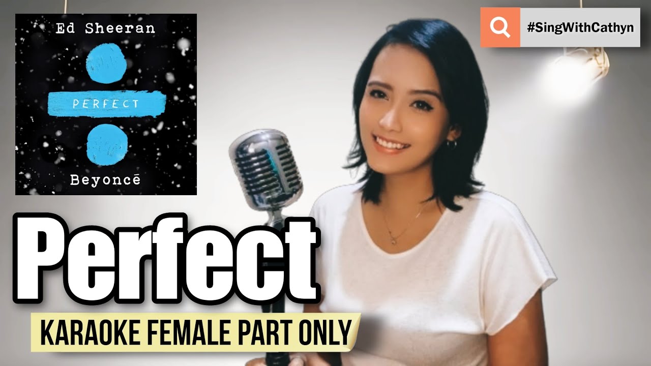 Perfect - Ed Sheeran, Beyoncé (Karaoke Female Part Only)