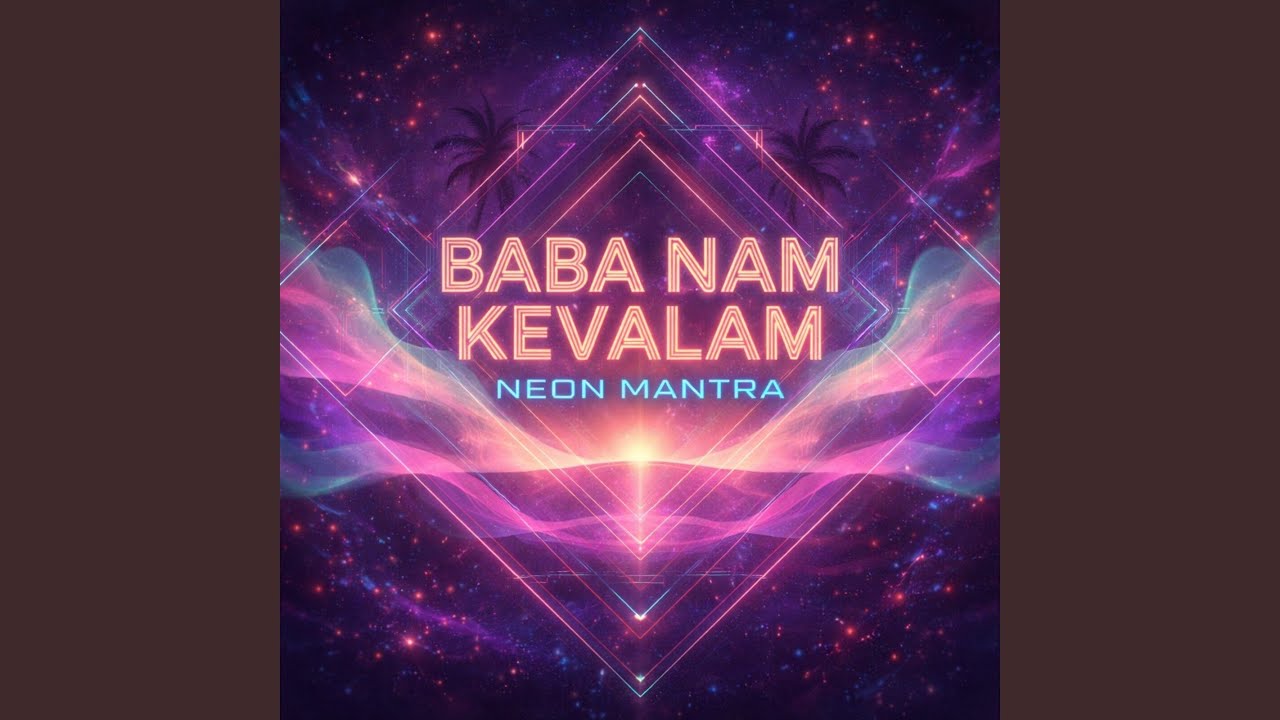 Baba Nam Kevalam - Neon Mantra