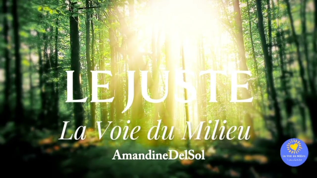 LE JUSTE - Suivre l'Appel de la Voie Intérieure 