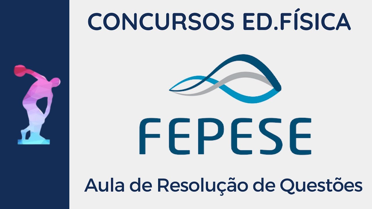 FEPESE (Aula 2) - Resolução de Questões [Concursos Educação Física]