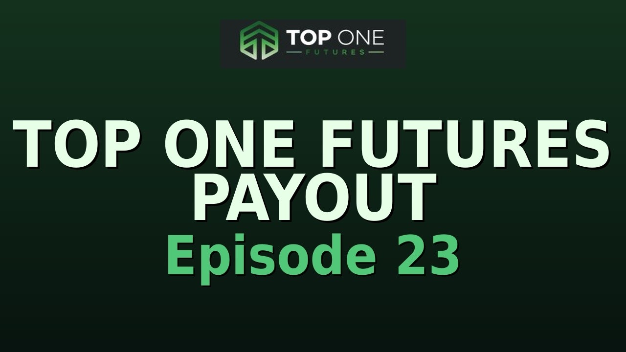 Top One Futures Payout I $25k Instant Sim Funded I  Episode 23
