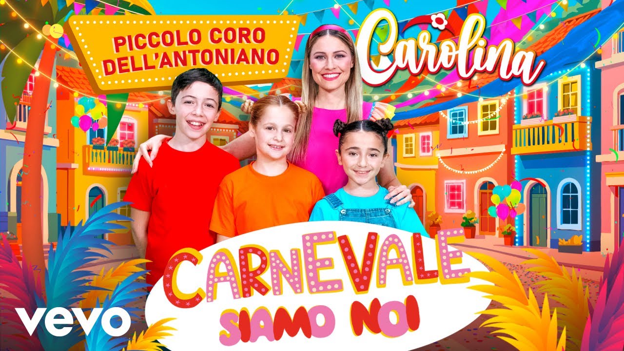 Piccolo Coro dell'Antoniano, Carolina Benvenga - Carnevale siamo noi