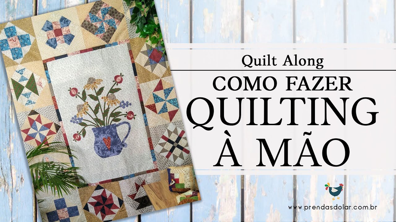 QUILT ALONG: como fazer QUILTING &Agrave; M&Atilde;O - aula 2! Curso gr&aacute;tis de Patchwork e Quilting &agrave; m&atilde;o