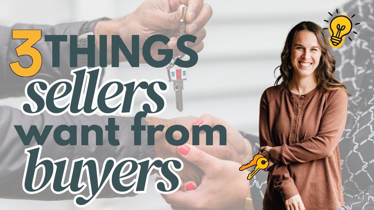 3 Things Sellers want from their Home Buyers