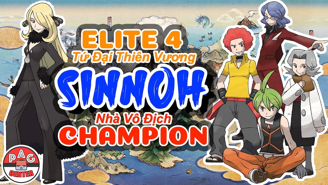 Tổng hợp Tứ Đại Thiên Vương và Nhà Vô Địch của Vùng Đất Sinnoh | Elite 4 and Champion | PAG Center