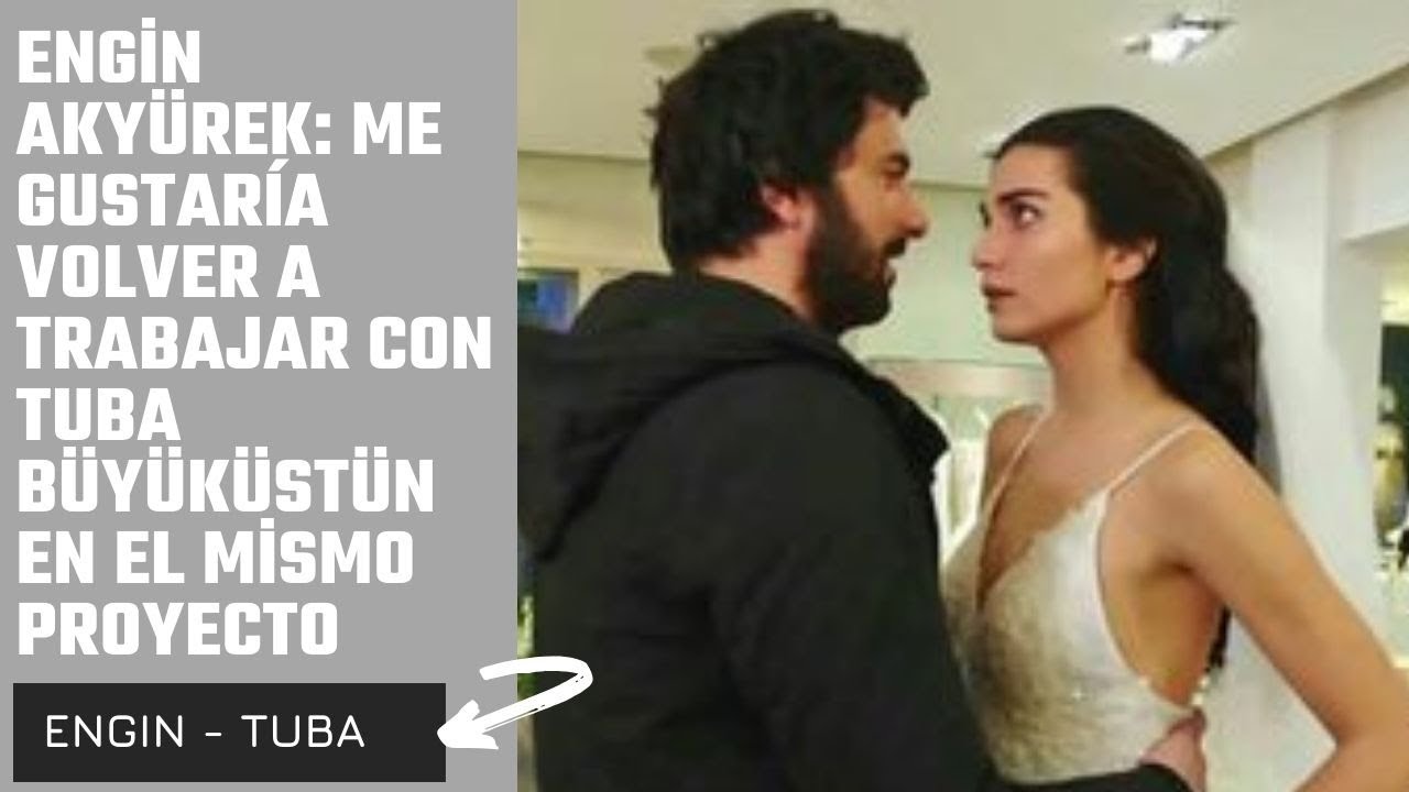 Engin Akylek: Я хотел бы поработать с Tuba Büyuküstün в том же проекте