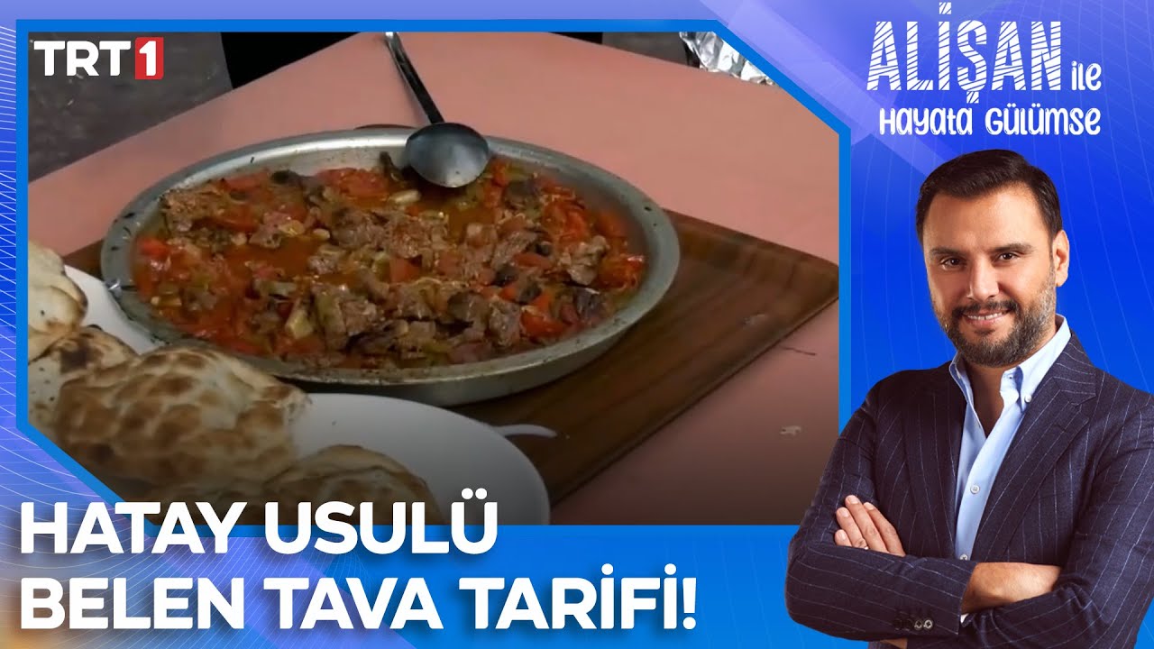 Hatay usulü belen tava nasıl yapılır? | @AlisanileHayataGulumseTRT