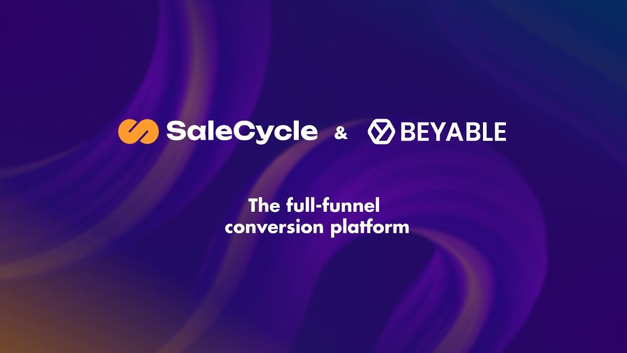 SaleCycle & Beyable - The full-funnel conversion platform