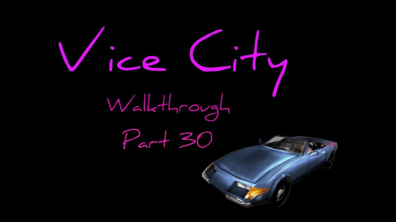 Grand Theft Auto Vice City Walkthrough part 30 [720p] [PC Gameplay]