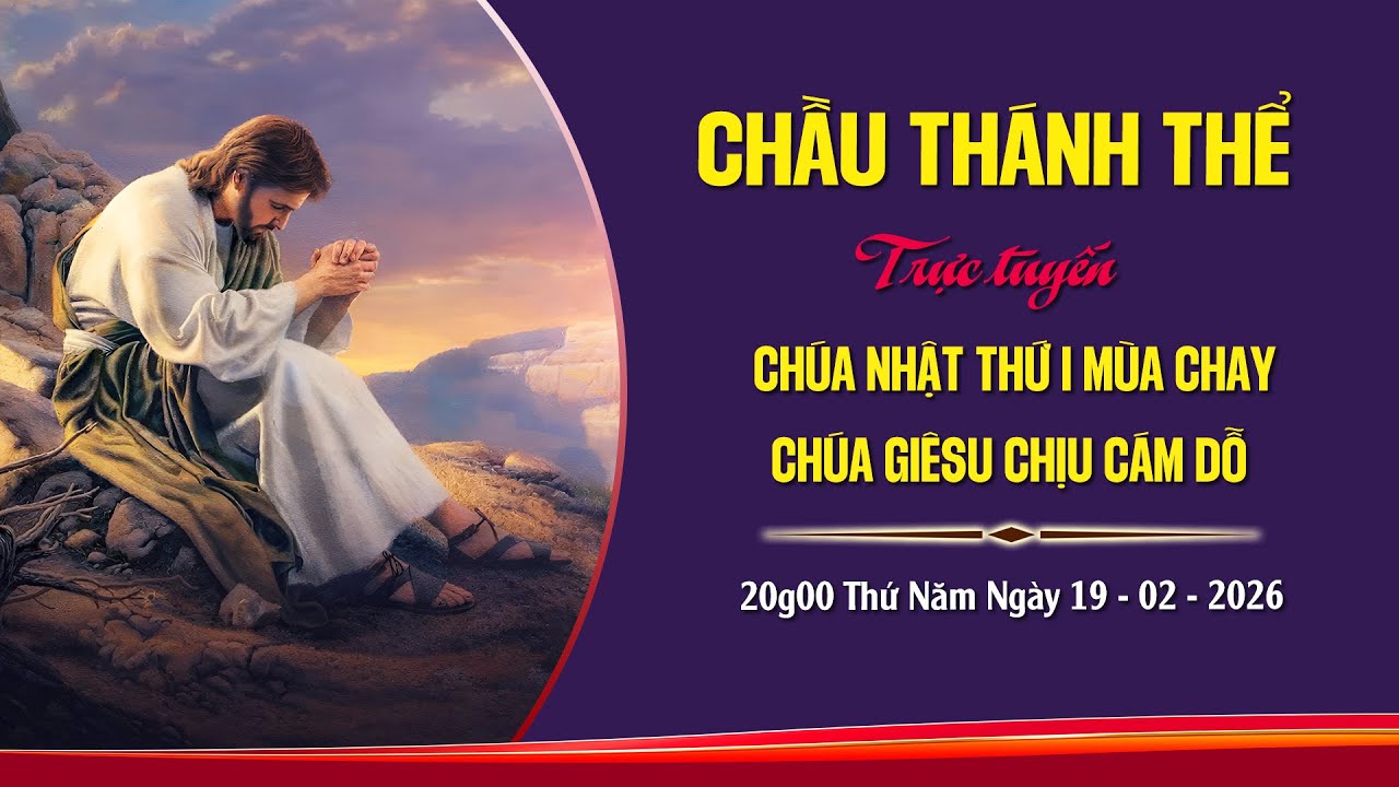 Chầu Thánh Thể - Chúa Nhật I Mùa Chay Năm A