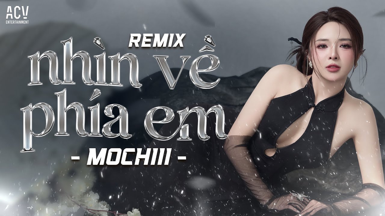 Hoài Niệm Là Thứ Giết Anh Trong Giấc Mơ Đến Từng Hơi Thở...NHÌN VỀ PHÍA EM REMIX - MOCHIII COVER
