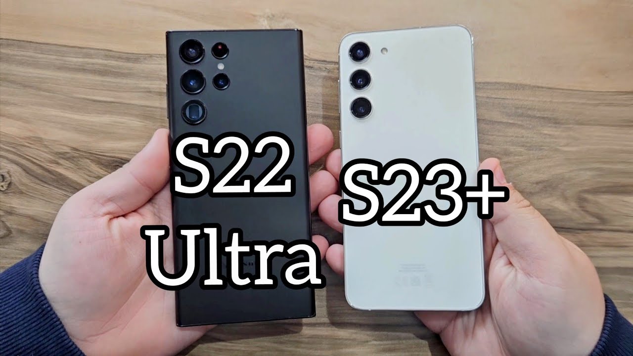 Samsung Galaxy S22 Ultra vs Samsung Galaxy S23+
