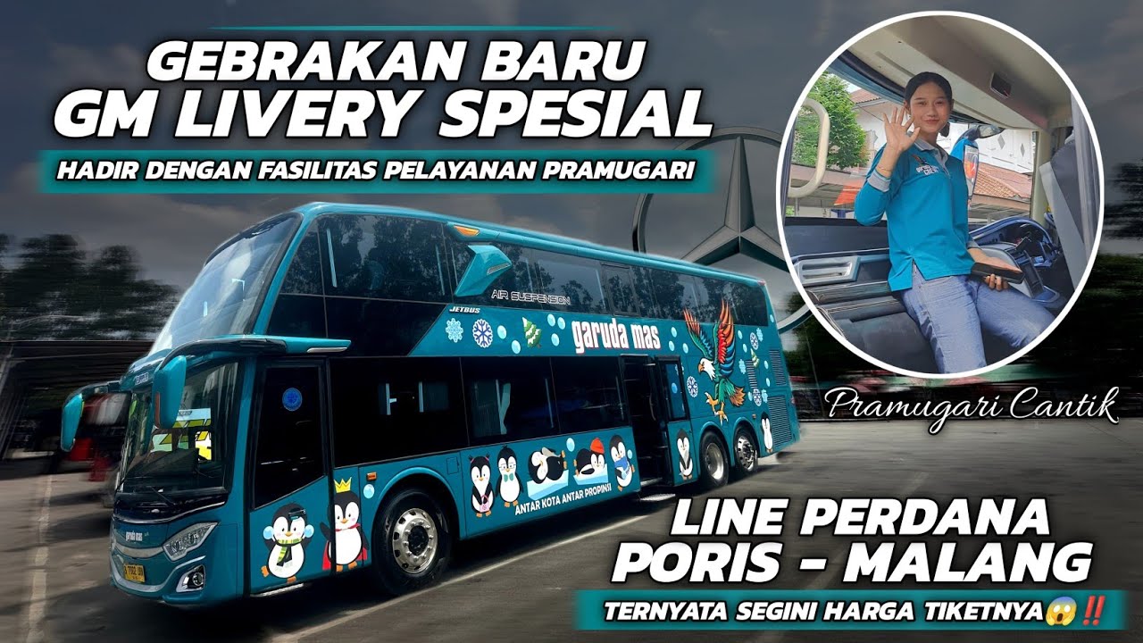 PELAYANAN MAKSIMAL PAKAI PRAMUGARI🔥LINE PERDANA DD GARUDA MAS PORIS - MALANG,SEGINI HARGA TIKETNYA⁉️