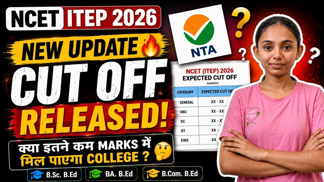 NCET ITEP 2026 Cutoff 🔥 Expected Cutoff Analysis | B.Sc B.Ed, BA B.Ed, B.Com B.Ed