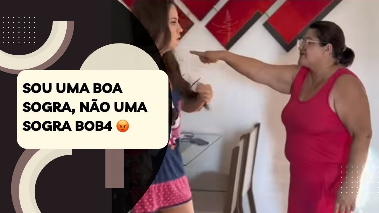 Sou uma boa sogra, não uma sogra bob4 😡