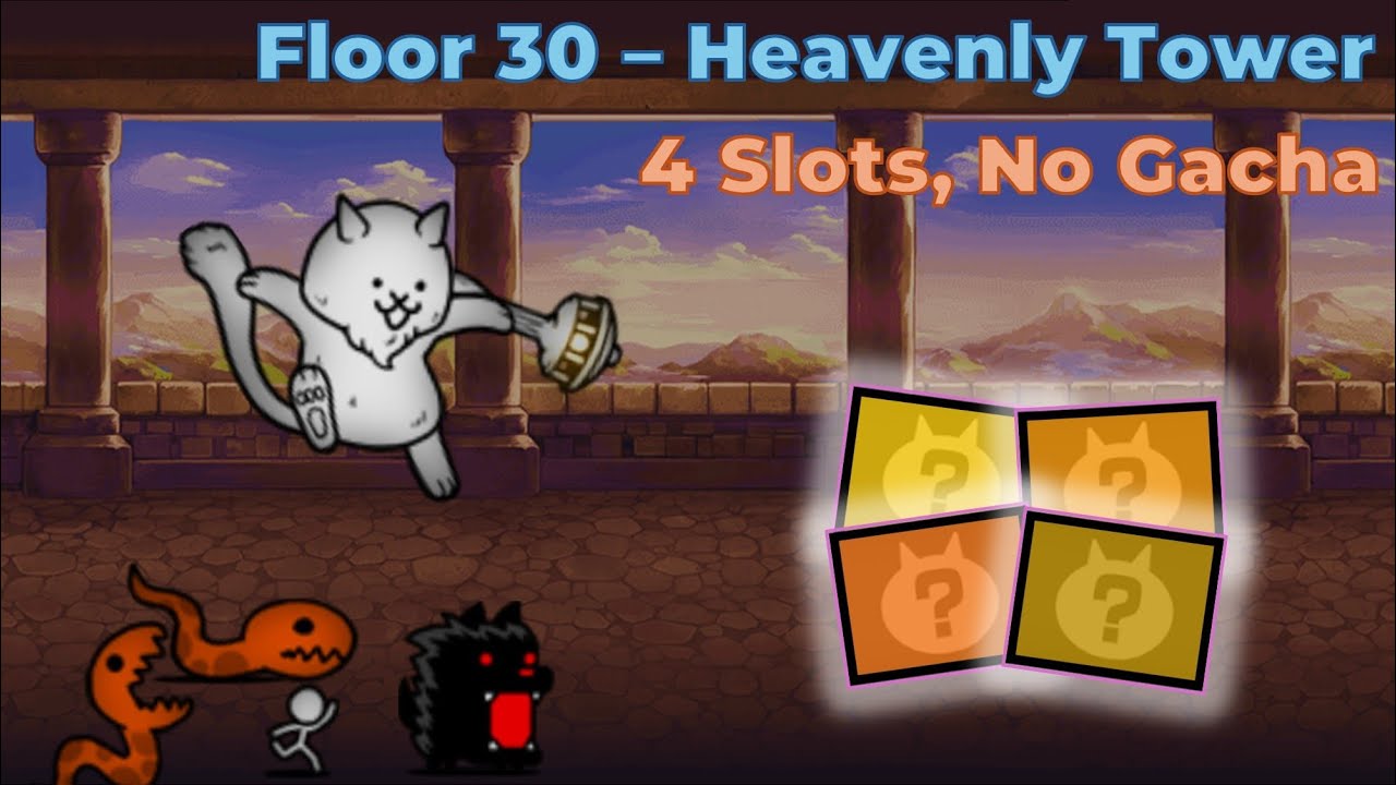 Heavenly Tower F30 4 Unit slot No Gacha – The Battle Cats