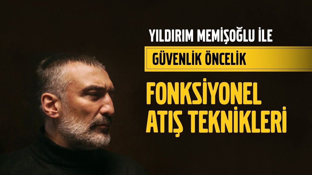 YILDIRIM MEMİŞOĞLU İLE FONKSİYONEL ATIŞ TEKNİKLERİ: GÜVENLİK VE EMNİYET TEDBİRLERİ
