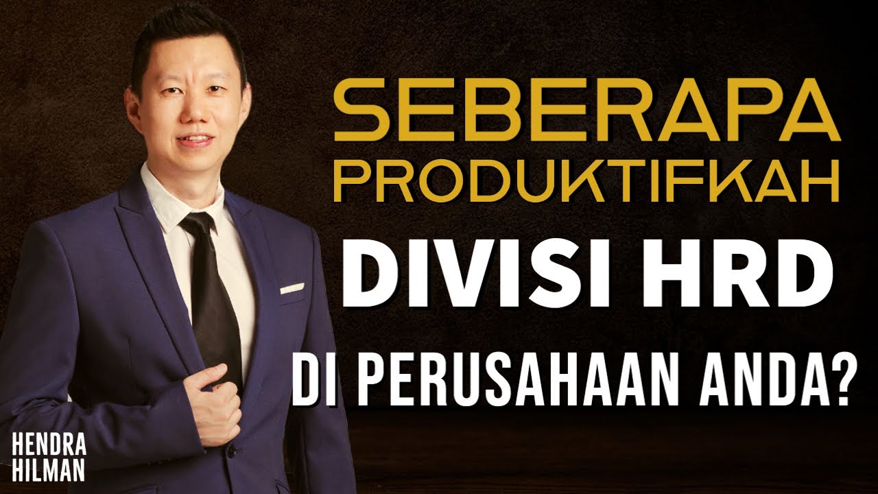 SEBERAPA PRODUKTIFKAH DIVISI HRD DI PERUSAHAAN ANDA?
