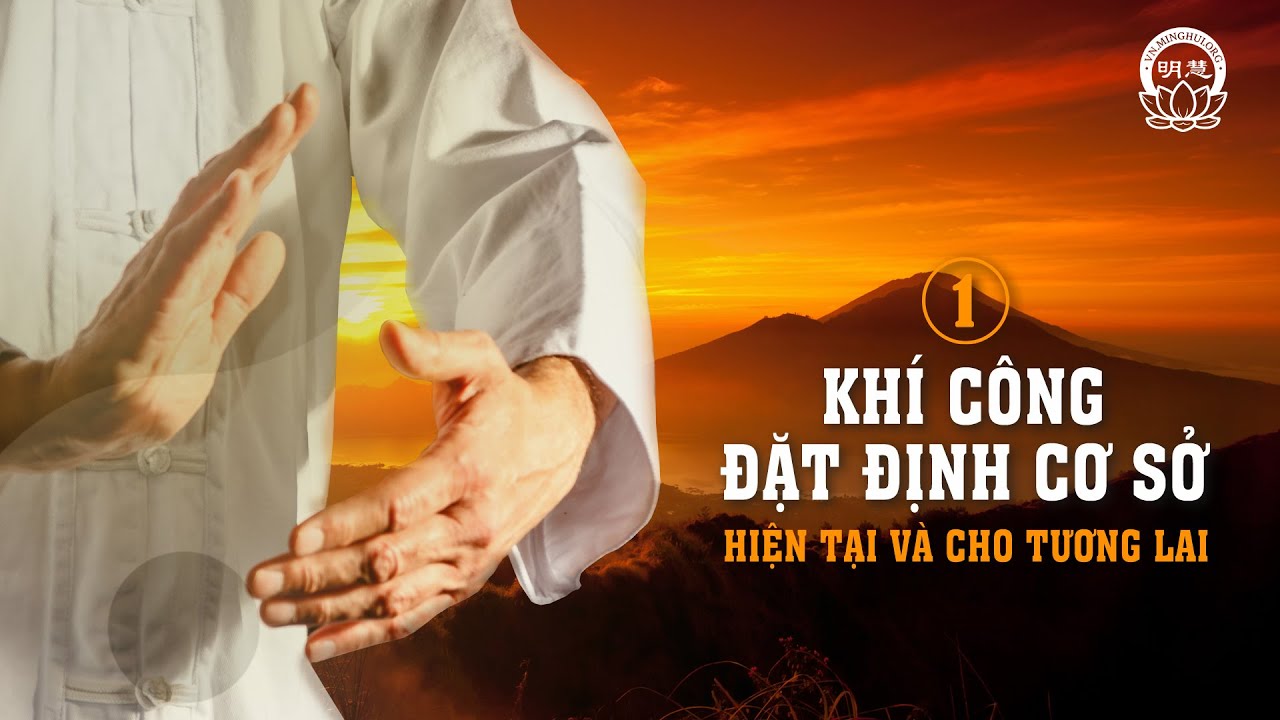 Tập 1: Khí Công Đặt Định Cơ Sở | Hiện Tại và Cho Tương Lai - Câu Chuyện Về Pháp Luân Đại Pháp | MHVN
