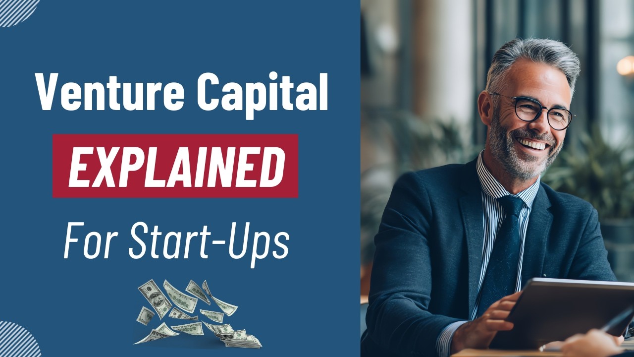 Venture Capital Explained for Startups