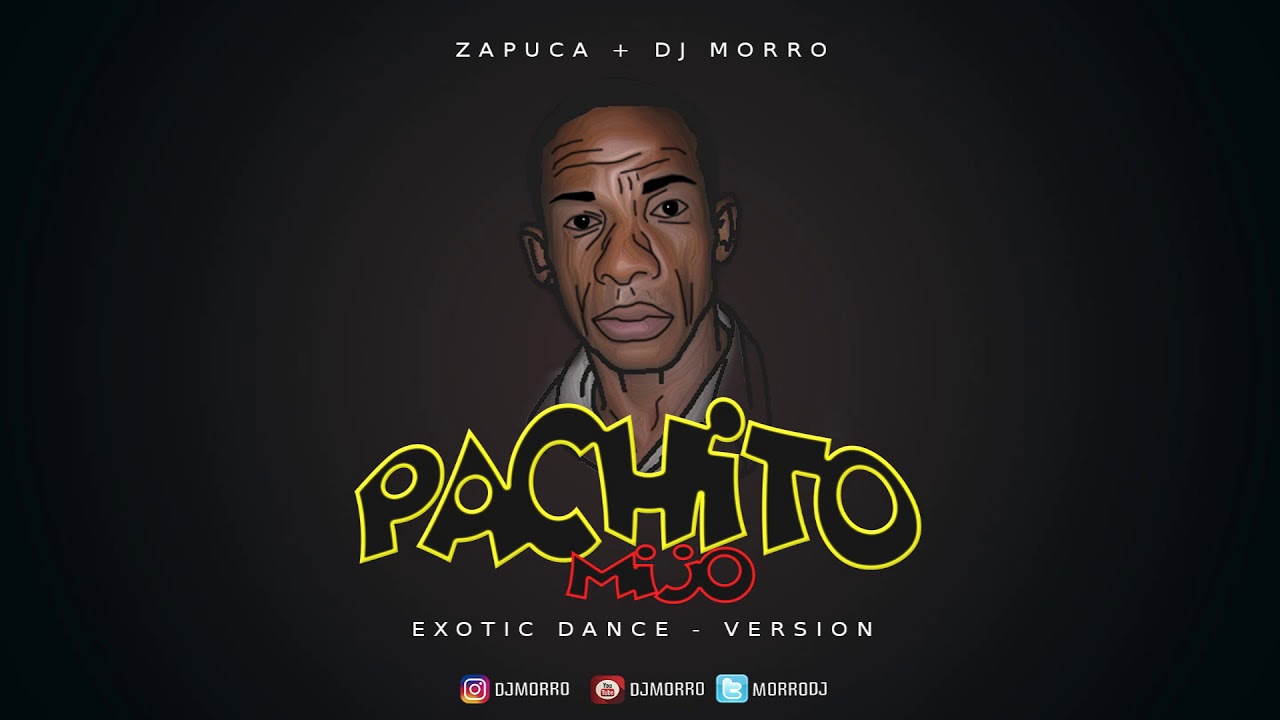 Pachito Mijo ( Los Cachos Tan Bajitos) - Dj Morro + Zapuca