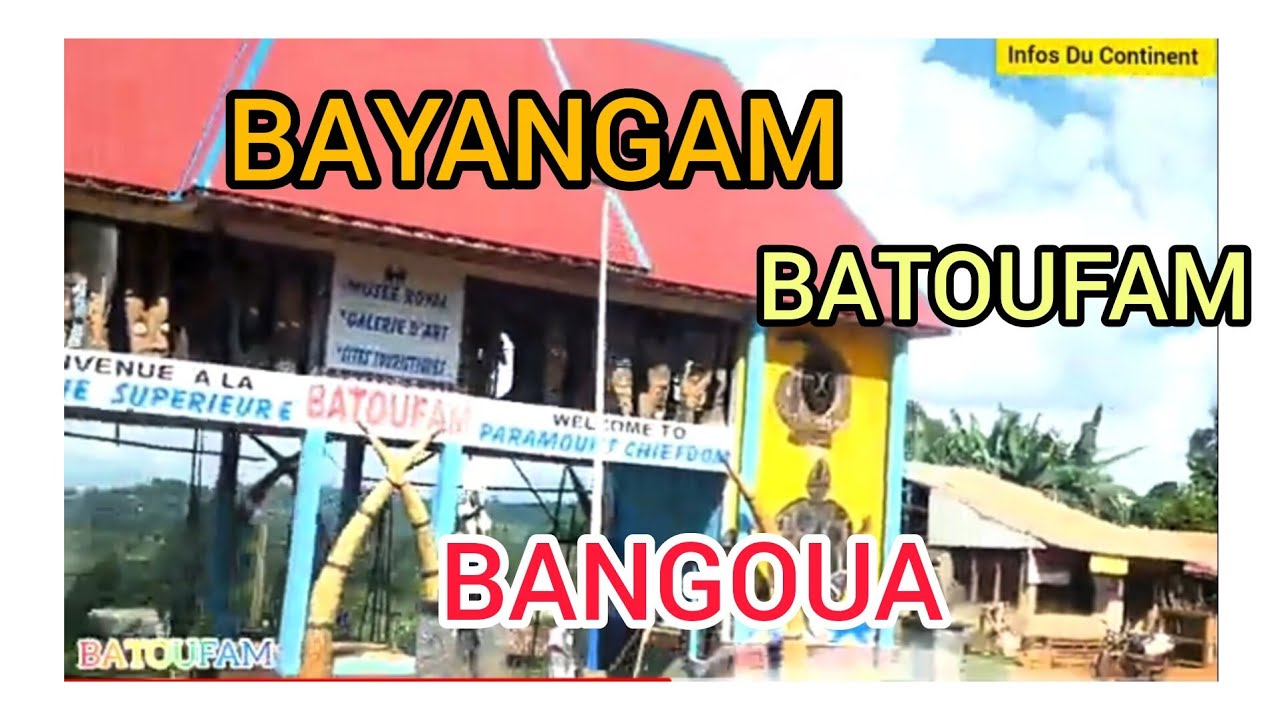 Trajet : BAYANGAM - BATOUFAM - BANGOUA