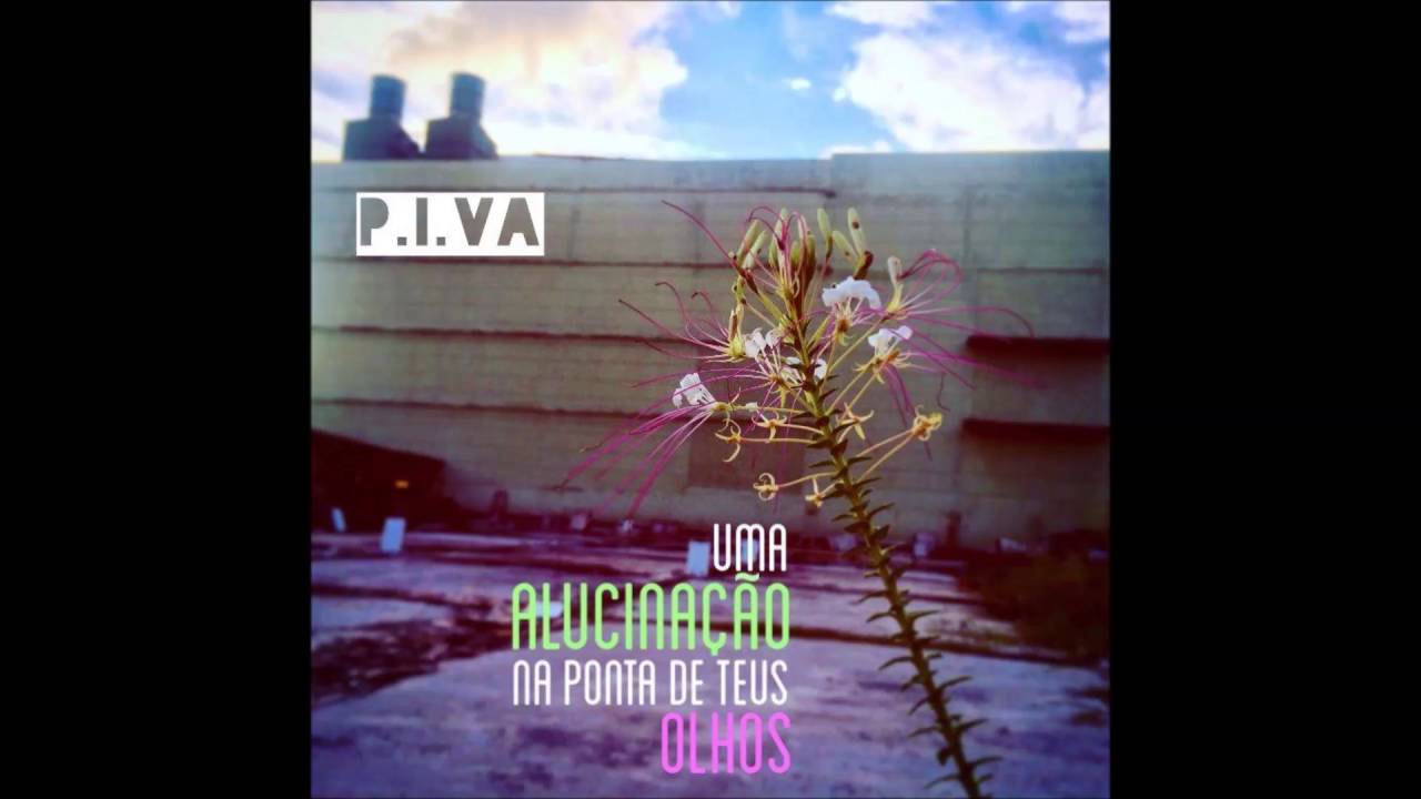 P.I.Va. - Uma Alucinação na Ponta de teus Olhos (full album)