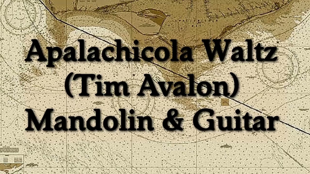 Apalachicola Waltzy(Tim Avalon)-Mandolin & Guitar