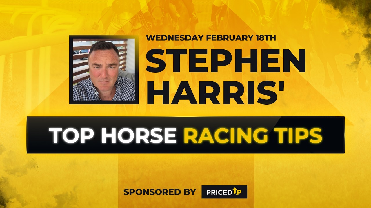 Stephen Harris’ top horse racing tips for Wednesday 18th February