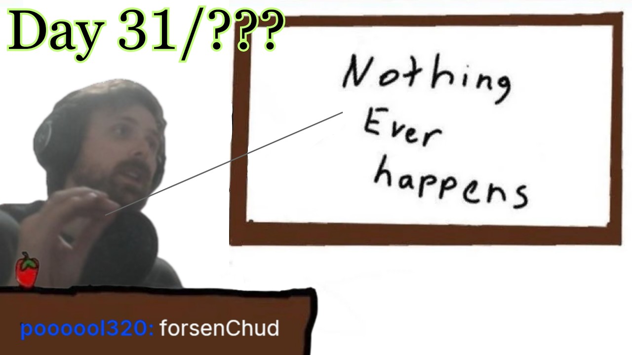 Forsen Claims Nothing Ever Happens | Deaths n Donos - Day 31