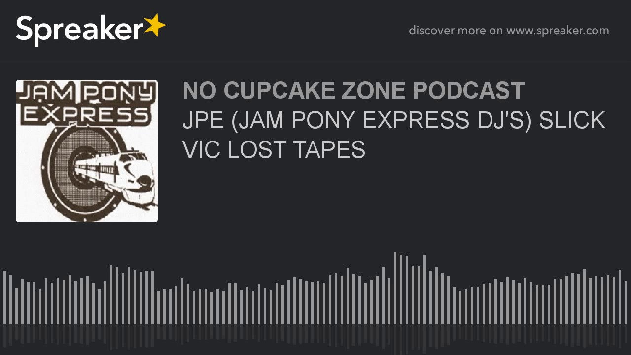 JPE (JAM PONY EXPRESS DJ'S) SLICK VIC LOST TAPES