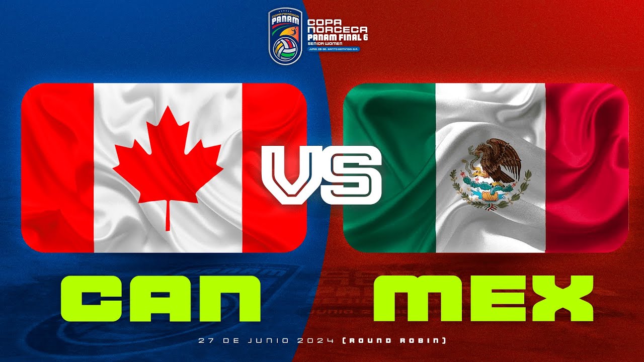 CANADA VS MEXICO - COPA NORCECA PANAM FINAL SIX 2024