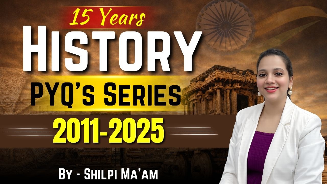 History PYQ Series by Shilpi Ma'am Lecture-3