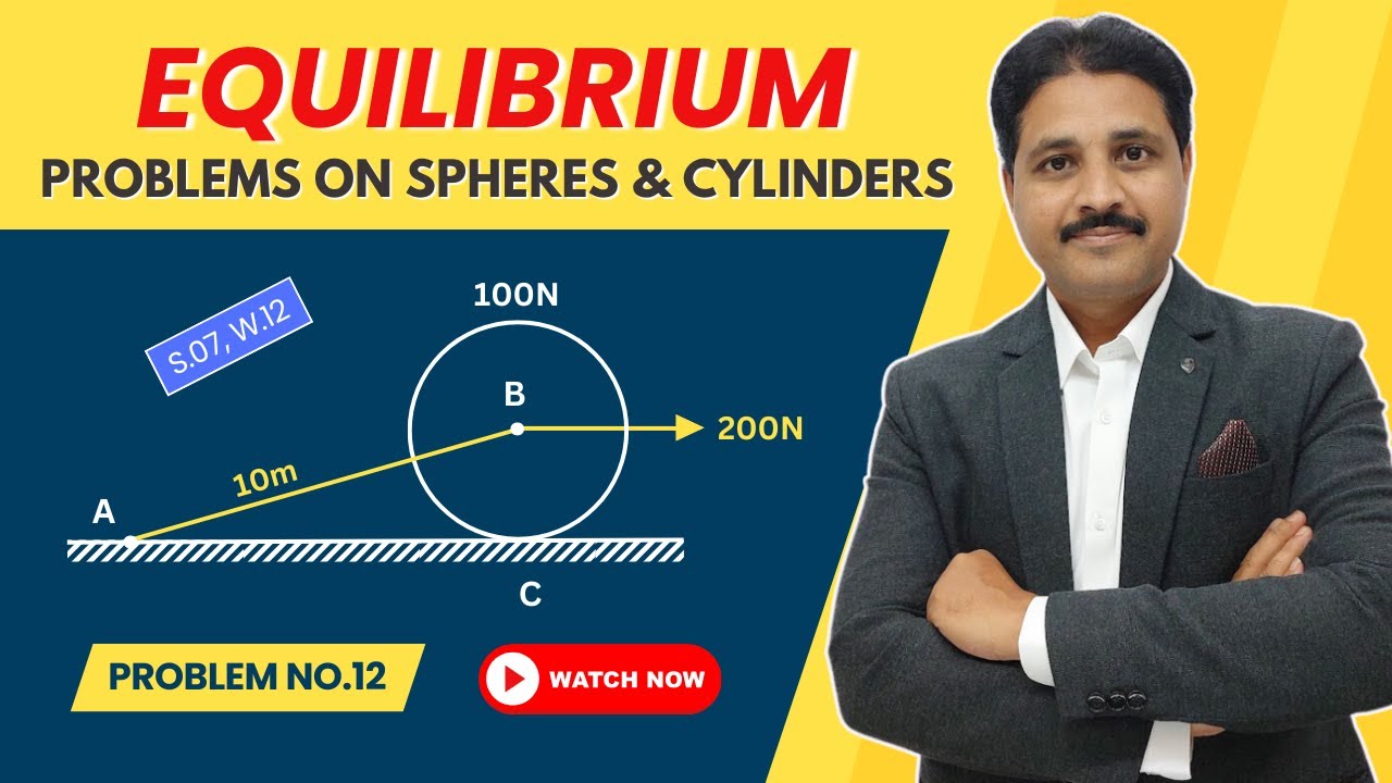 EQUILIBRIUM IN ENGINEERING MECHANICS IN HINDI | SPHERE AND CYLINDER PROBLEM 12