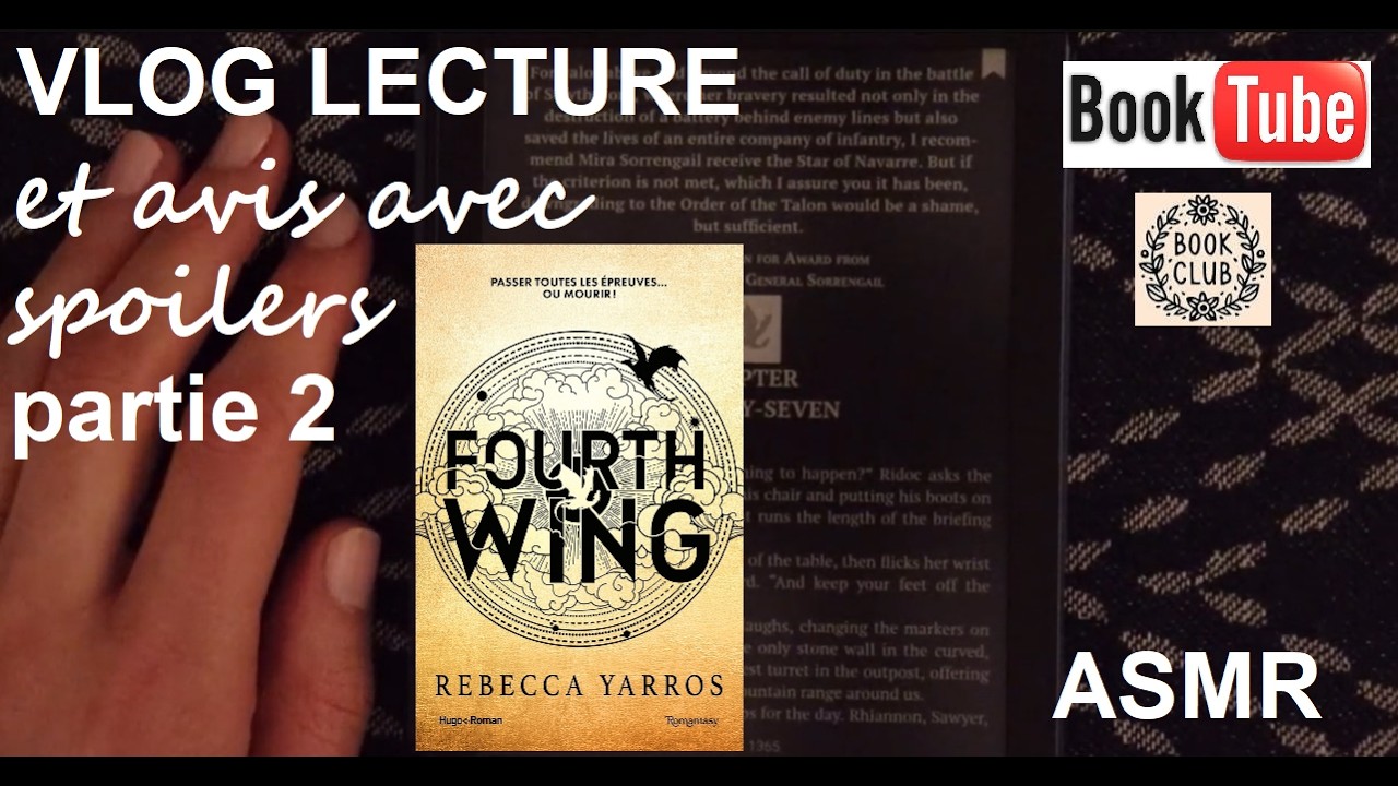 ASMR français - Avis avec SPOILERS et vlog lecture : Fourth wing (partie 2) - Club lecture