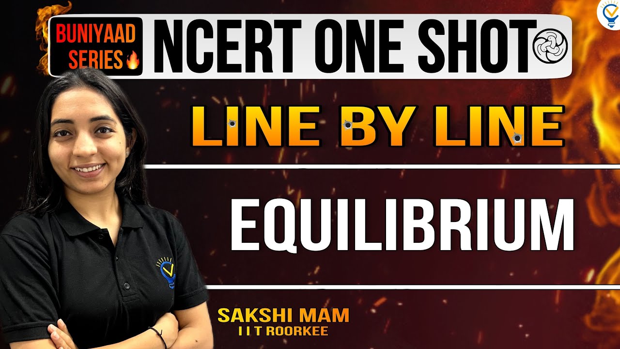 Buniyaad: NCERT ONE SHOT: Equilibrium CBSE || CUET || JEE || NEET || JEE MAINS || IIT
