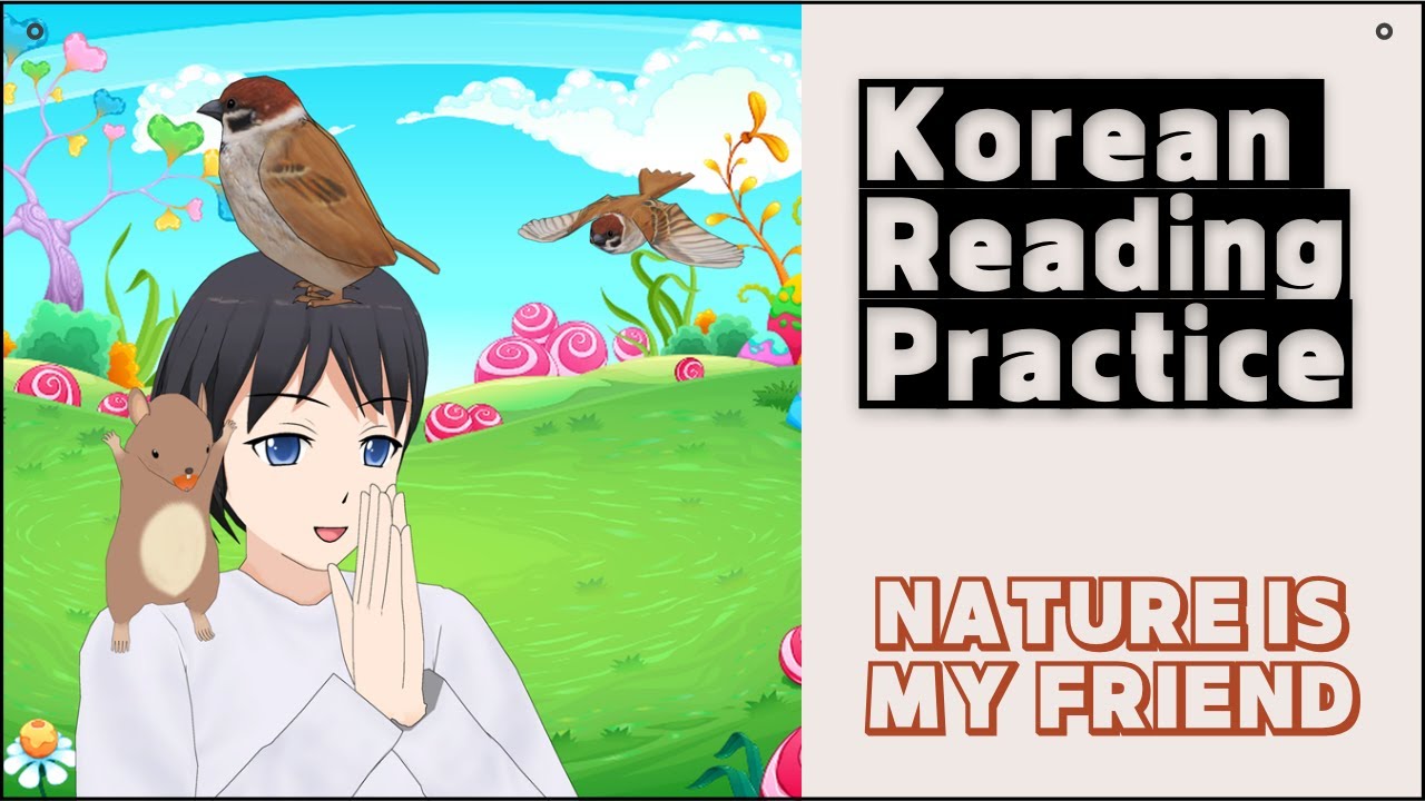 Korean reading practice with a short story titled 'Nature is my friend'.