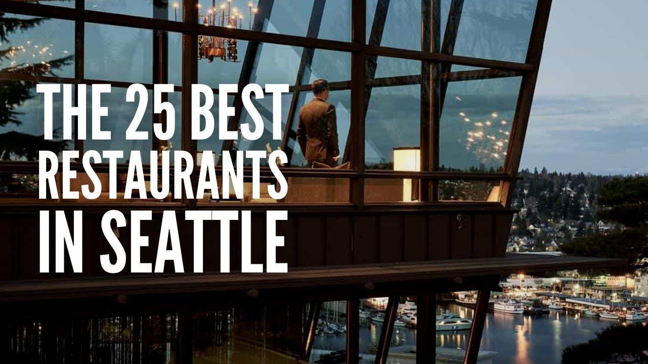 The 25 Best Restaurants in Seattle Right Now