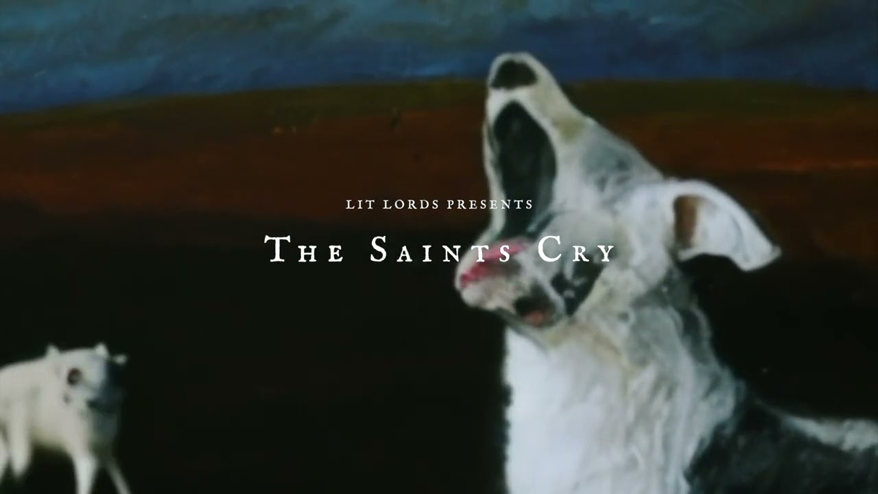 Lit Lords - The Saints Cry