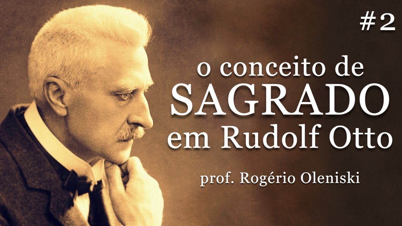 O Conceito de Sagrado em Rudolf Otto #2