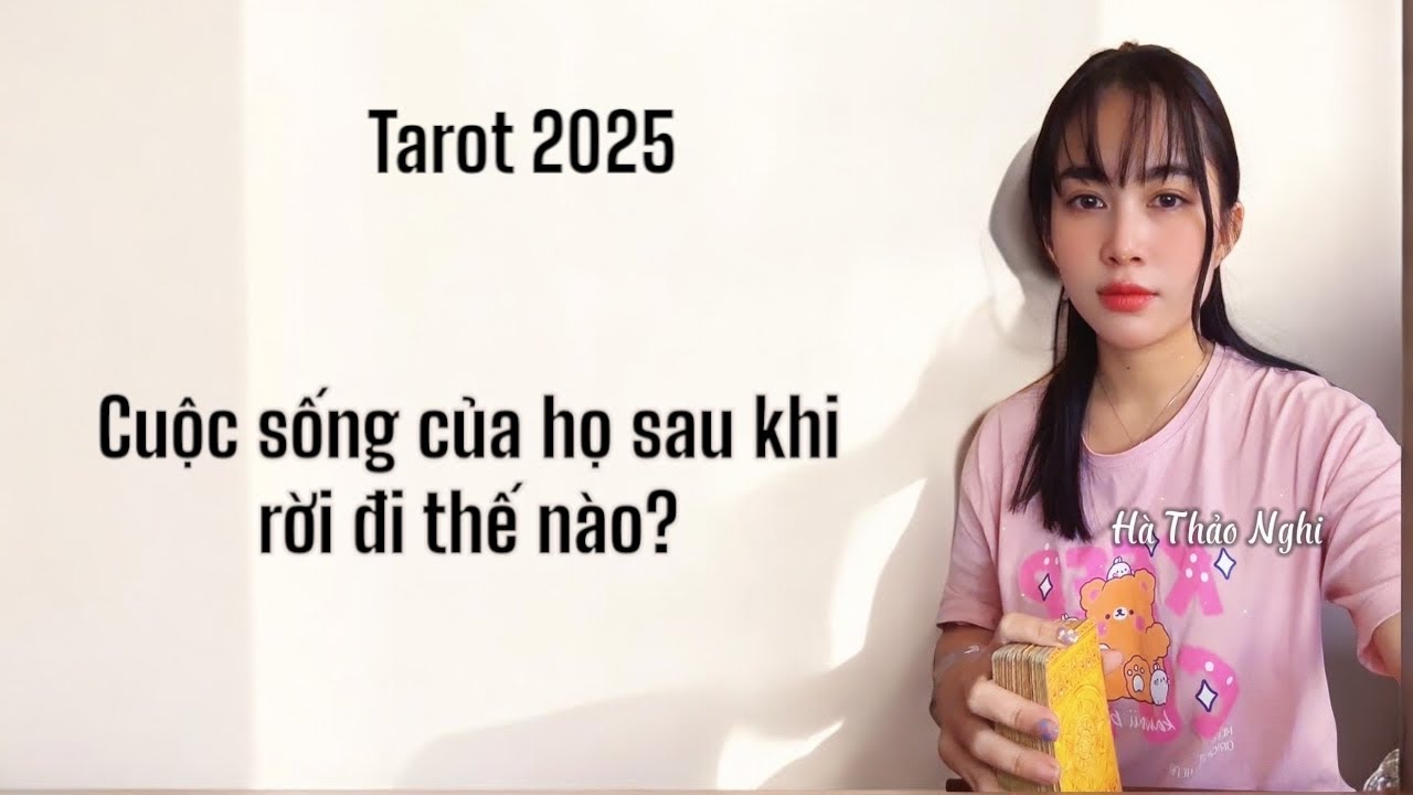 Tarot 2025: Cuộc sống hiện tại của họ thế nào?