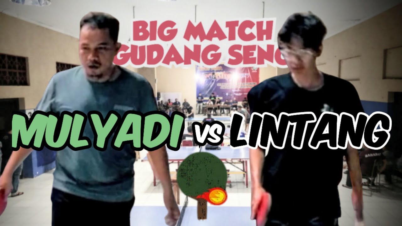 MULYADI vs LINTANG 🏓🏓 Big Match Gudang Seng