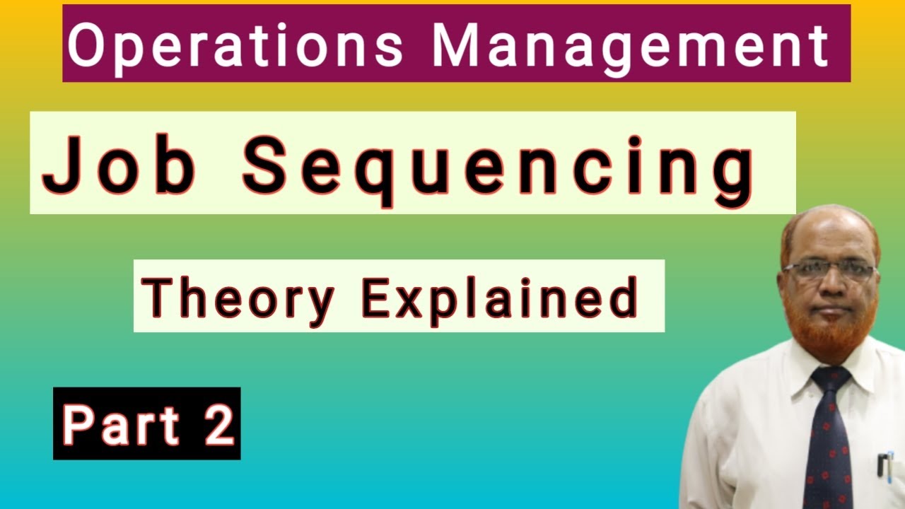 Operations Management I Job sequencing problems I Theory Explained I Part 2 I Hsham Ali Khan I