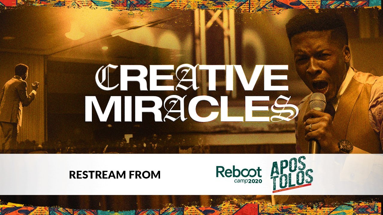 CREATIVE MIRACLES | REBOOT CAMP 2020 | APOSTLE EMMANUEL IREN