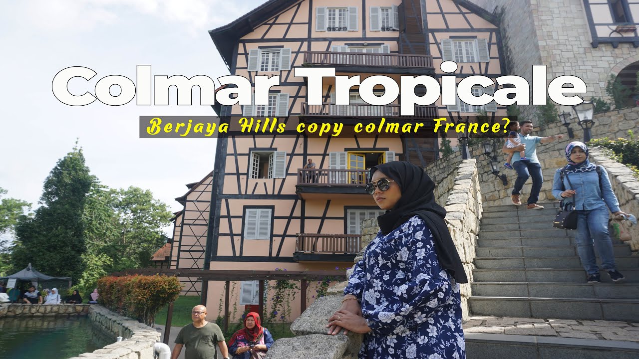 Bukit Tinggi, Colmar Tropicale 2020 | Berjaya Hills copy colmar France?