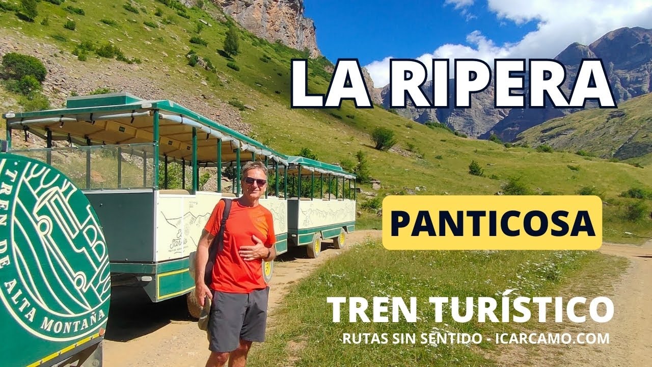Valle de la Ripera con el tren tur&iacute;stico y bajada a Panticosa - Rutas sin Sentido