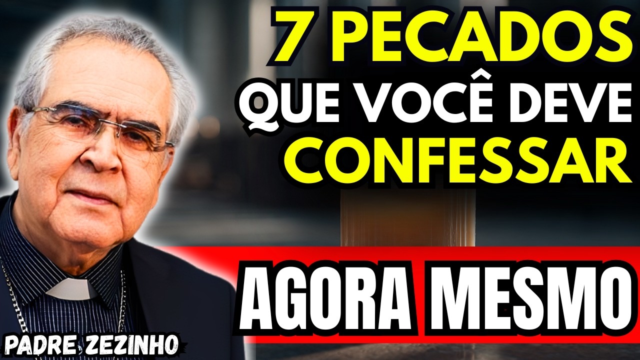 7 PECADOS QUE VOCÊ DEVE CONFESSAR ANTES DE RECEBER A SANTA COMUNHÃO – PADRE ZEZINHO